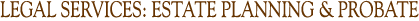 Rogers Law Firm Services: Estate Planning & Probate