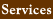 Services