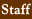 Staff